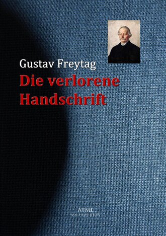 Gustav Freytag. Die verlorene Handschrift