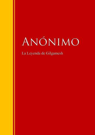 Anonimo  . La Leyenda de Gilgamesh