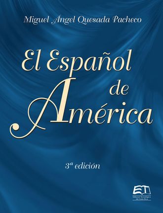 El Espa?ol de Am?rica. Miguel ?ngel Quesada Pacheco