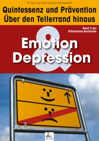 Imre Kusztrich. Emotion & Depression: Quintessenz und Pr?vention