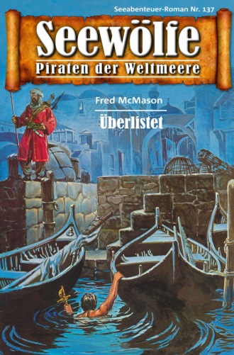 Fred McMason. Seew?lfe - Piraten der Weltmeere 137