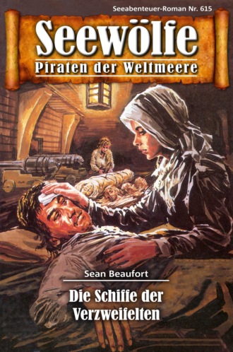 Sean Beaufort. Seew?lfe - Piraten der Weltmeere 615