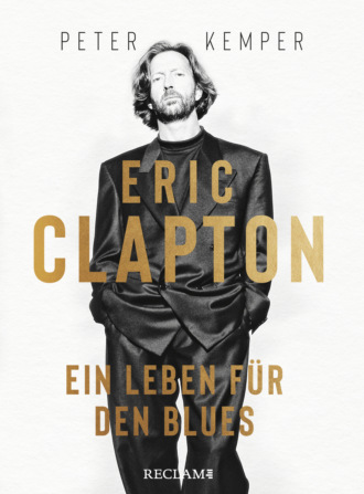 Peter Kemper. Eric Clapton. Ein Leben f?r den Blues