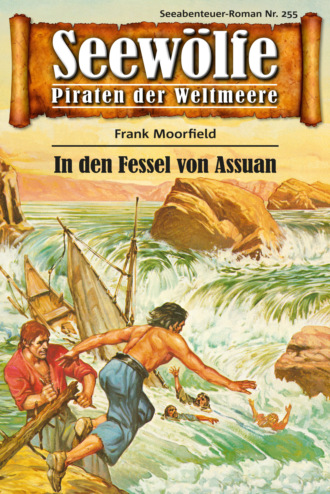 Frank Moorfield. Seew?lfe - Piraten der Weltmeere 255