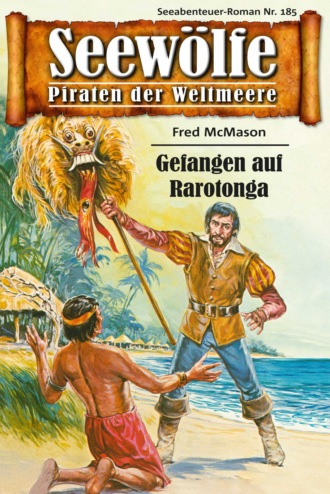 Fred McMason. Seew?lfe - Piraten der Weltmeere 185