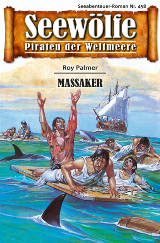 Roy Palmer. Seew?lfe - Piraten der Weltmeere 458