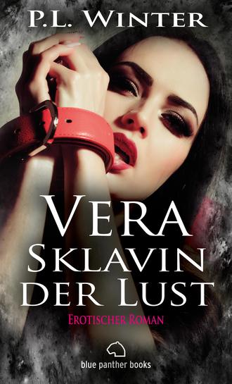 P.L. Winter. Vera - Sklavin der Lust | Roman