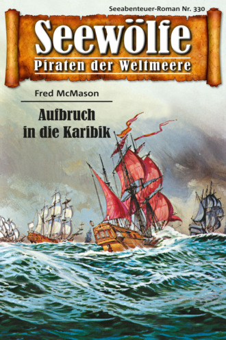 Fred McMason. Seew?lfe - Piraten der Weltmeere 330