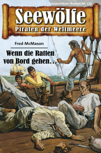 Fred McMason. Seew?lfe - Piraten der Weltmeere 125