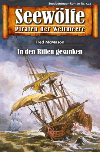 Fred McMason. Seew?lfe - Piraten der Weltmeere 572