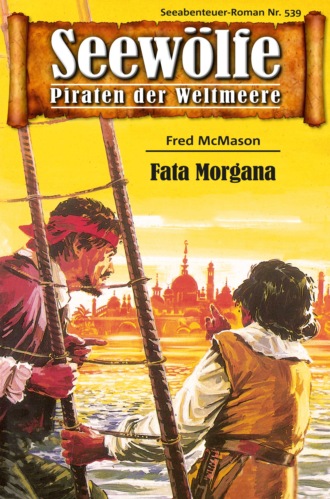 Fred McMason. Seew?lfe - Piraten der Weltmeere 539