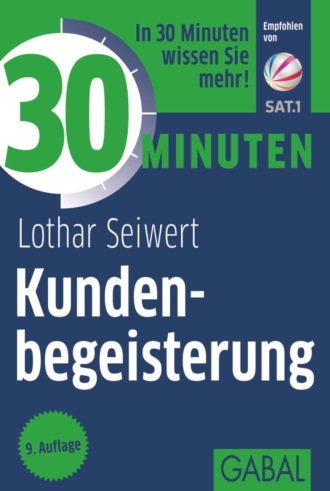 Lothar Seiwert. 30 Minuten Kundenbegeisterung