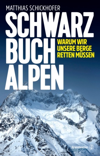 Matthias Schickhofer. Schwarzbuch Alpen
