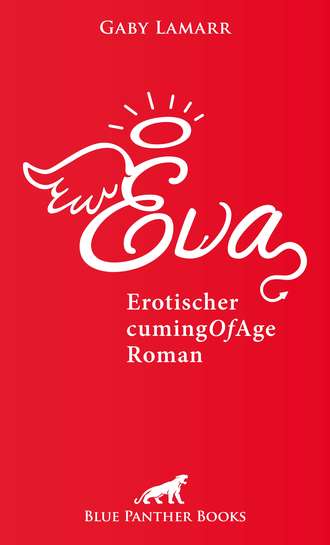 Gaby Lamarr. Eva | Erotischer CumingOfAge Roman