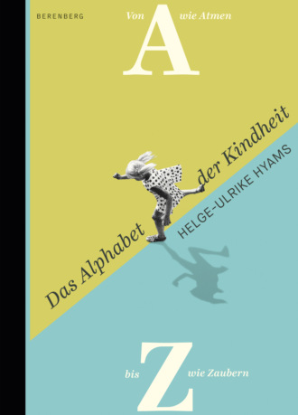 Das Alphabet der Kindheit. Helge-Ulrike Hyams