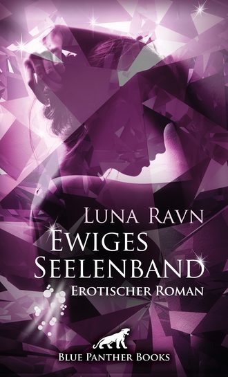 Luna Ravn. Ewiges Seelenband | Erotischer Roman