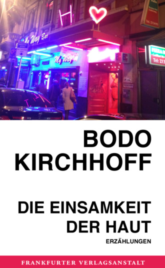Bodo Kirchhoff. Die Einsamkeit der Haut