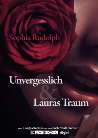 Sophia Rudolph. Unvergesslich