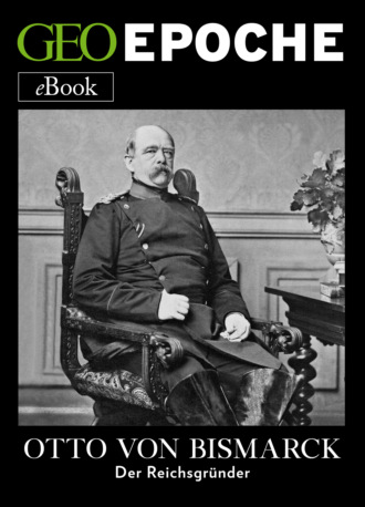 GEO EPOCHE. Otto von Bismarck