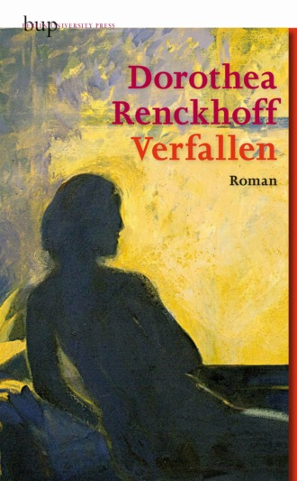 Dorothea Renckhoff. Verfallen