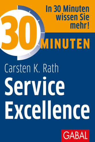 Carsten K. Rath. 30 Minuten Service Excellence