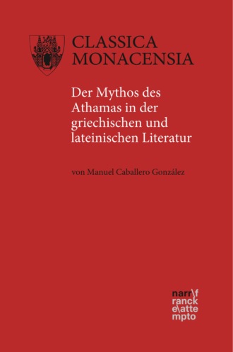Manuel Caballero Gonz?lez. Der Mythos des Athamas in der griechischen und lateinischen Literatur