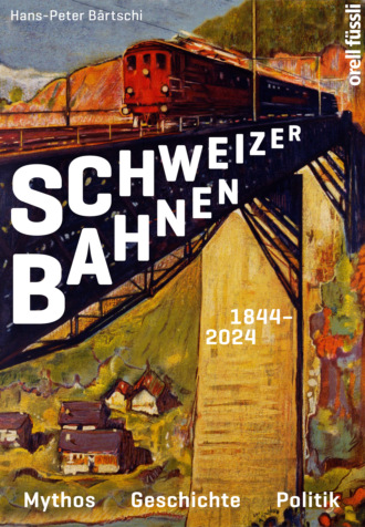 Hans-Peter B?rtschi. Schweizer Bahnen