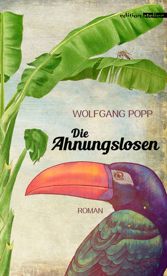 Wolfgang Popp. Die Ahnungslosen