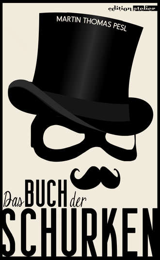 Das Buch der Schurken. Martin Thomas Pesl