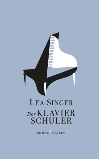 Lea Singer. Der Klaviersch?ler