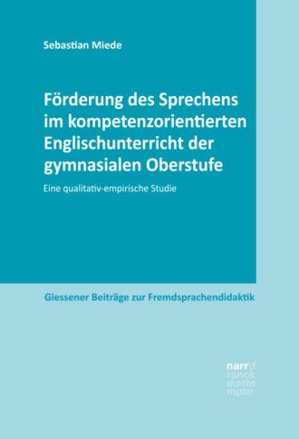 Sebastian Miede. F?rderung des Sprechens im kompetenzorientierten Englischunterricht der gymnasialen Oberstufe