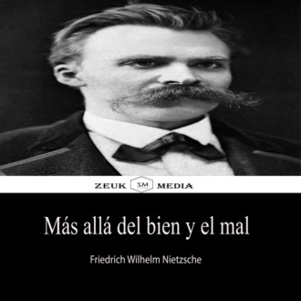 Friedrich Wilhelm Nietzsche. M?s all? del bien y del mal