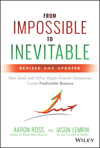 Aaron Ross. From Impossible to Inevitable