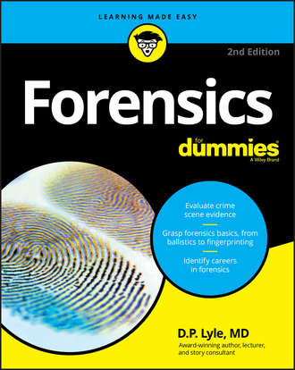 Douglas P. Lyle. Forensics For Dummies