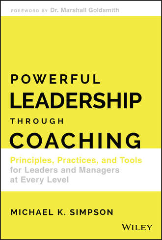 Michael K. Simpson. Powerful Leadership Through Coaching