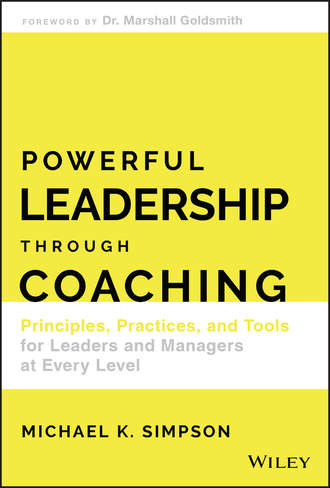 Powerful Leadership Through Coaching. Michael K. Simpson