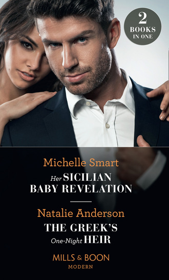 Natalie Anderson. Her Sicilian Baby Revelation / The Greek's One-Night Heir