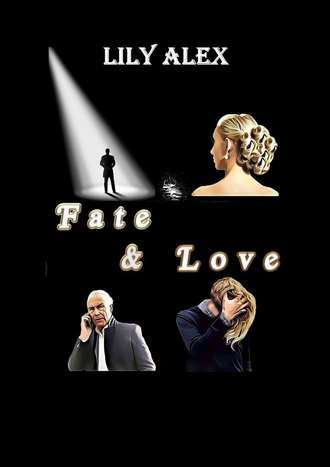 Lily Alex. Fate and Love