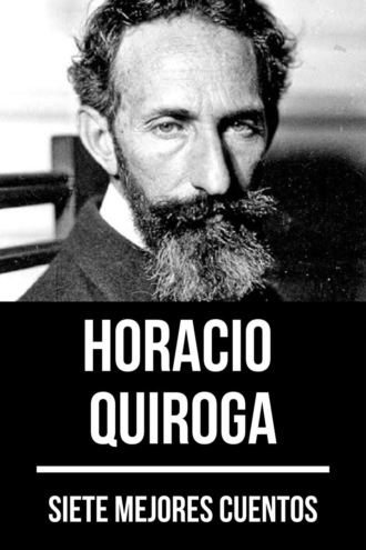 Horacio Quiroga. 7 mejores cuentos de Horacio Quiroga