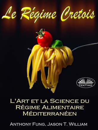 Fung Anthony. Le R?gime Cretois - L'Art Et La Science Du R?gime Alimentaire M?diterran?en