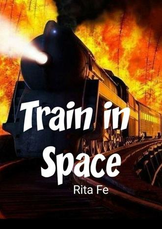 Rita Fe. Train in Space