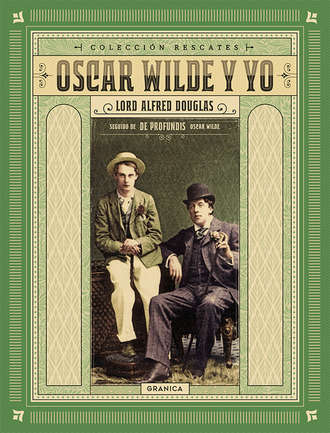 Оскар Уайльд. Oscar Wilde y yo 