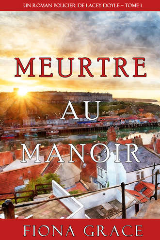 Фиона Грейс. Meurtre au Manoir