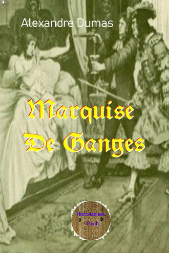 Александр Дюма. Marquise De Ganges