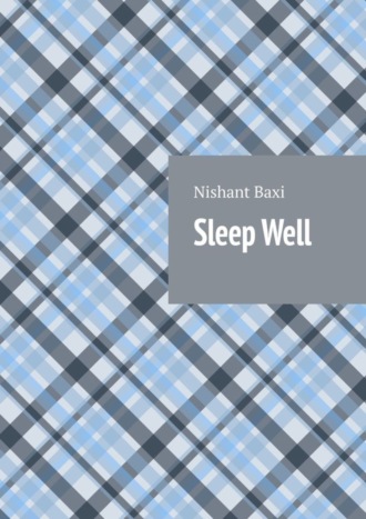 Nishant Baxi. Sleep Well