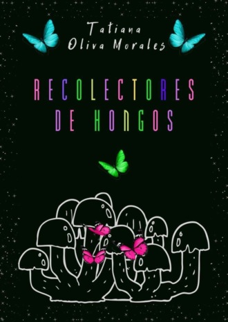 Recolectores de hongos. 