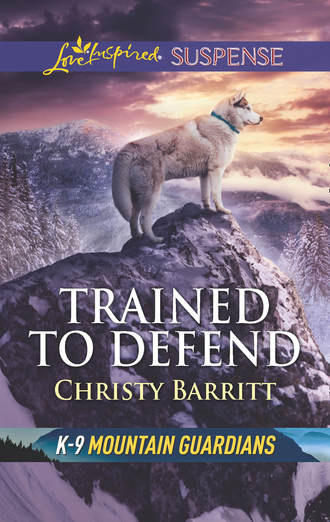 Christy Barritt. Trained To Defend