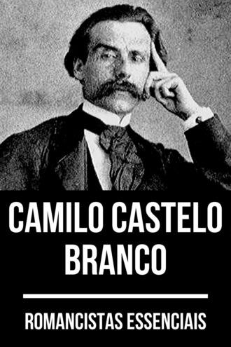 August Nemo. Romancistas Essenciais - Camilo Castelo Branco