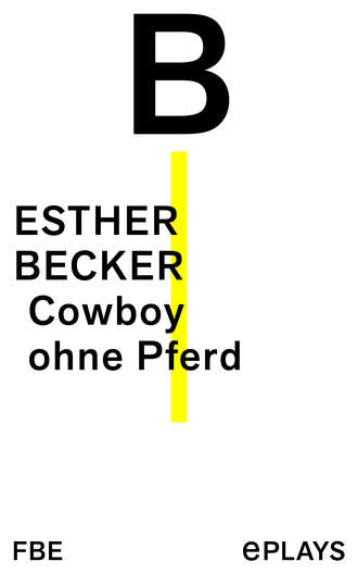Esther Becker. Cowboy ohne Pferd