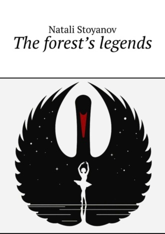 Natali Stoyanov. The forest’s legends